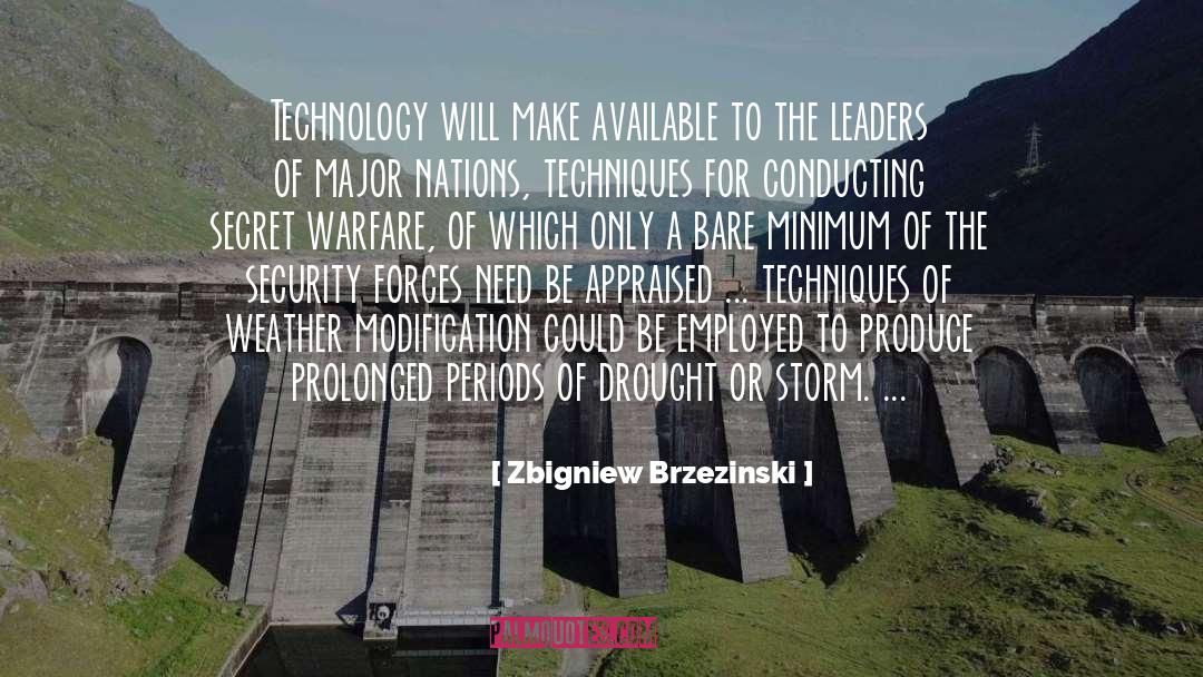 Zbigniew Brzezinski Quotes: Technology will make available to