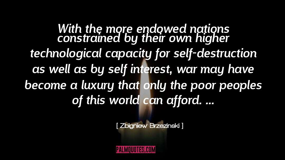 Zbigniew Brzezinski Quotes: With the more endowed nations