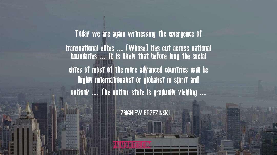 Zbigniew Brzezinski Quotes: Today we are again witnessing