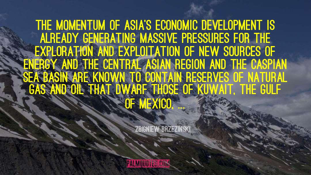 Zbigniew Brzezinski Quotes: The momentum of Asia's economic