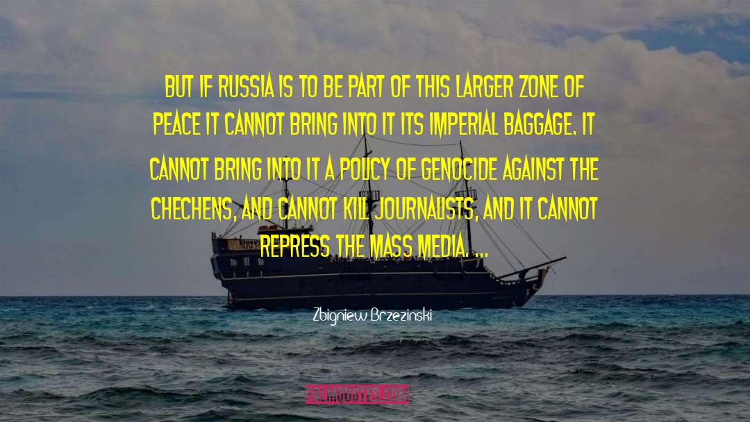 Zbigniew Brzezinski Quotes: But if Russia is to