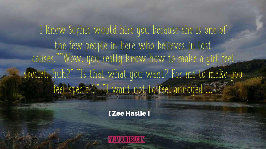 Zøe Haslie Quotes: I knew Sophie would hire