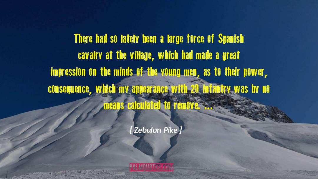 Zebulon Pike Quotes: There had so lately been