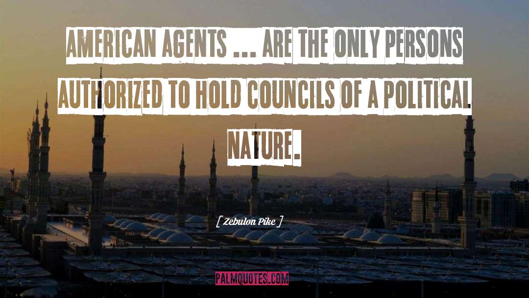 Zebulon Pike Quotes: American agents ... are the