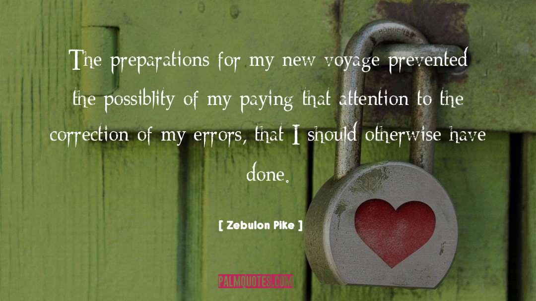 Zebulon Pike Quotes: The preparations for my new