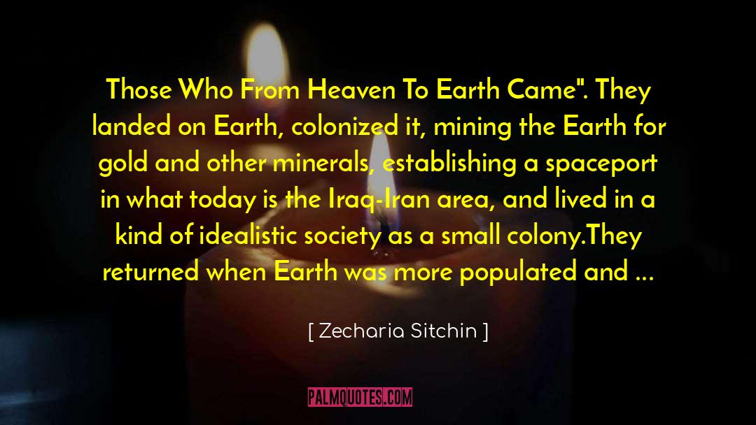 Zecharia Sitchin Quotes: Those Who From Heaven To