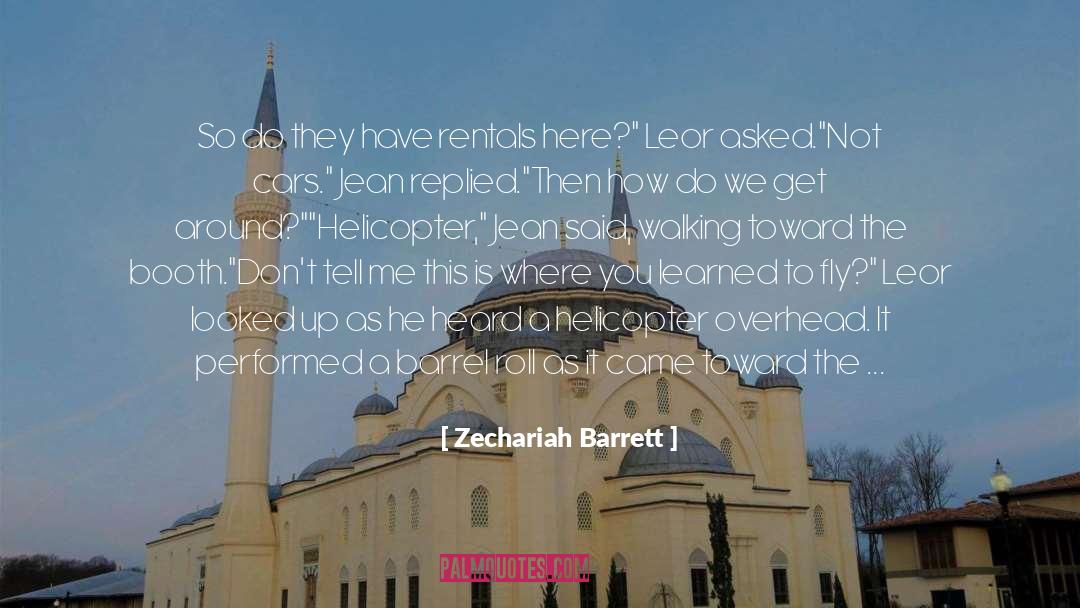 Zechariah Barrett Quotes: So do they have rentals