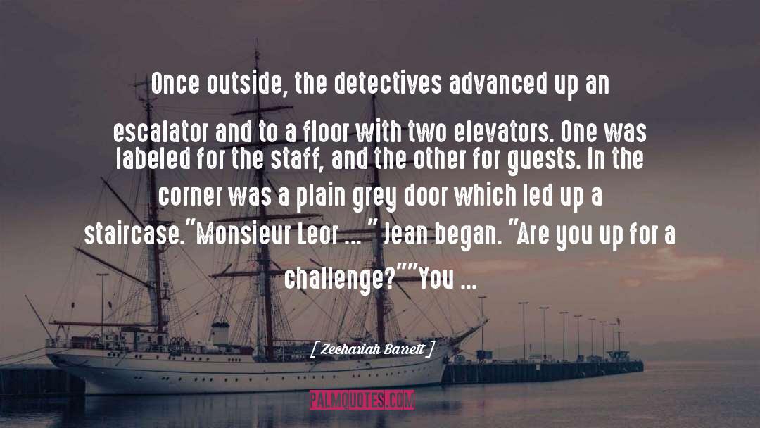 Zechariah Barrett Quotes: Once outside, the detectives advanced