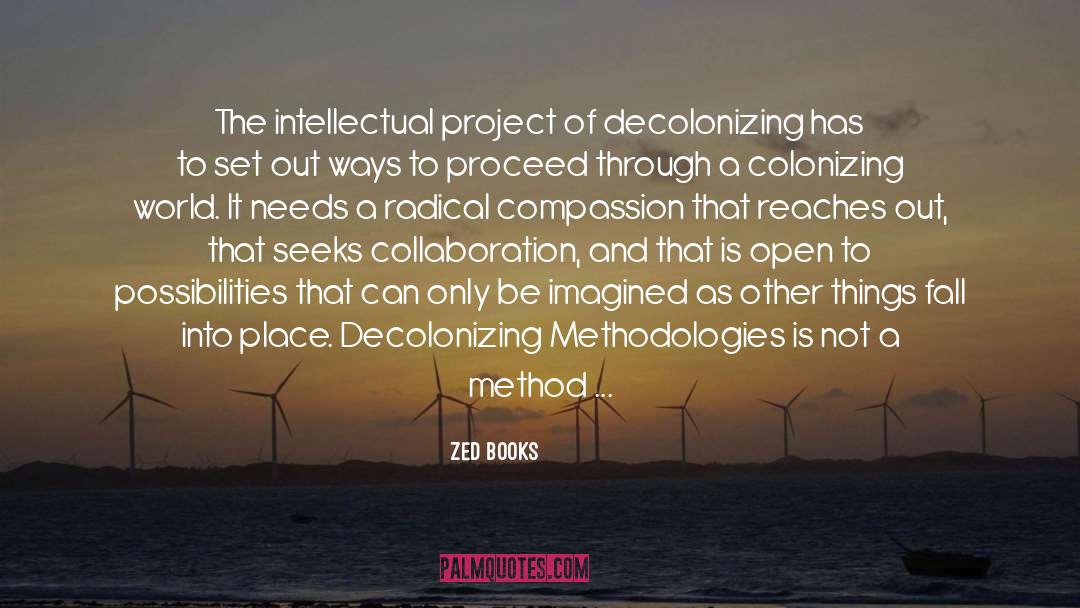 Zed Books Quotes: The intellectual project of decolonizing