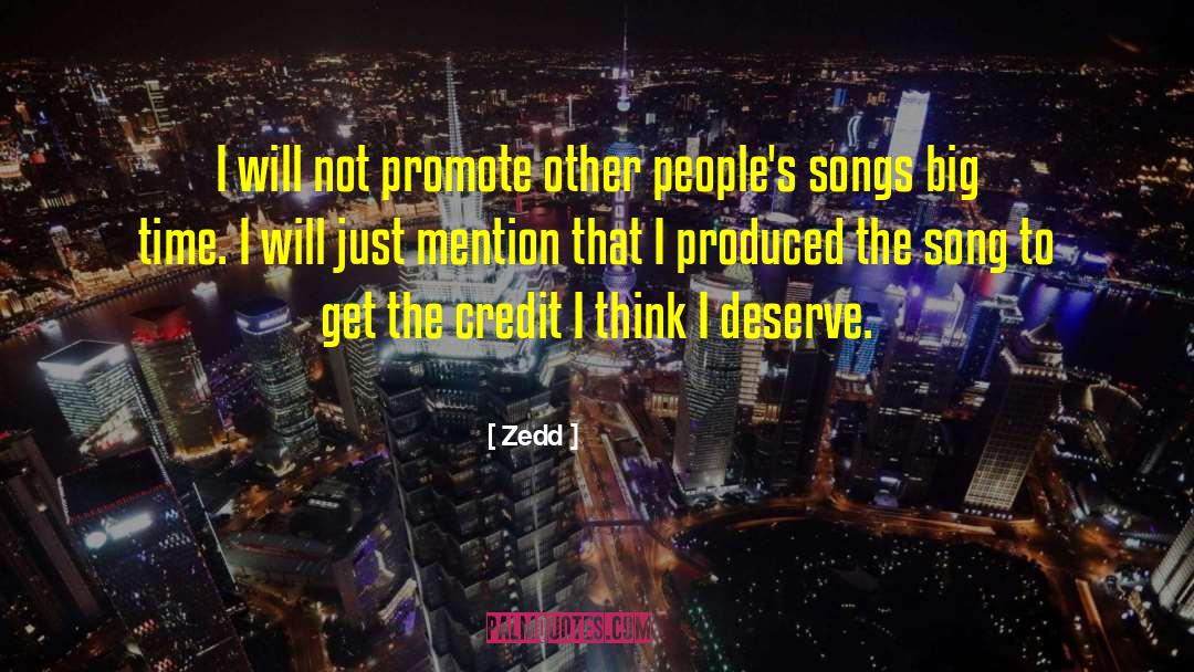 Zedd Quotes: I will not promote other