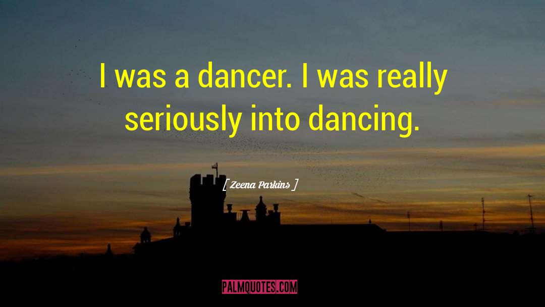 Zeena Parkins Quotes: I was a dancer. I