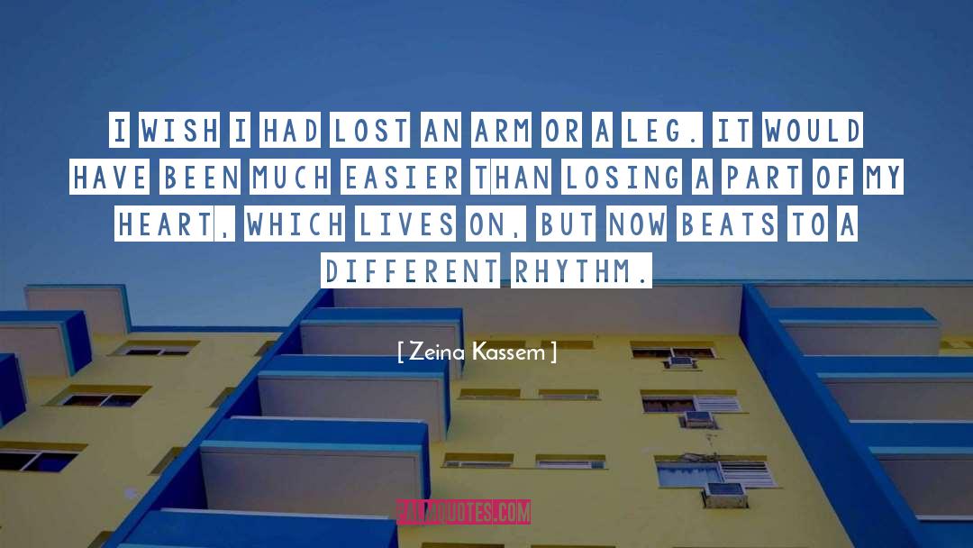 Zeina Kassem Quotes: I wish I had lost