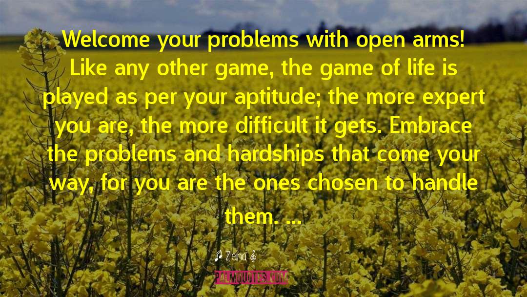 Zeina Quotes: Welcome your problems with open