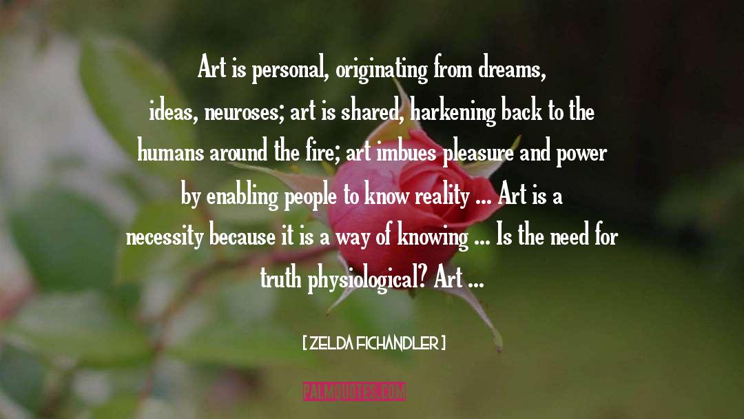 Zelda Fichandler Quotes: Art is personal, originating from