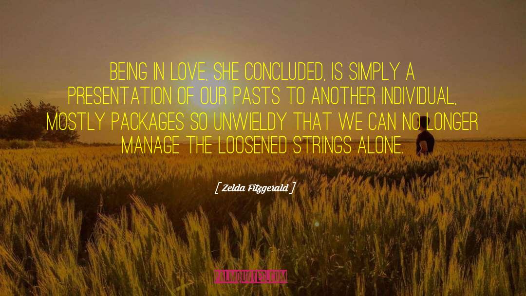 Zelda Fitzgerald Quotes: Being in love, she concluded,