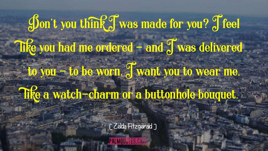 Zelda Fitzgerald Quotes: Don't you think I was