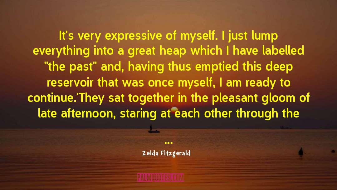 Zelda Fitzgerald Quotes: It's very expressive of myself.