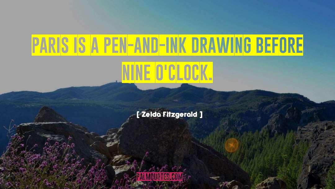 Zelda Fitzgerald Quotes: Paris is a pen-and-ink drawing