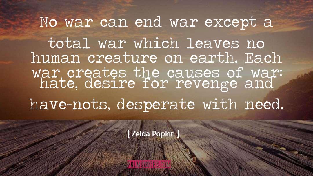Zelda Popkin Quotes: No war can end war