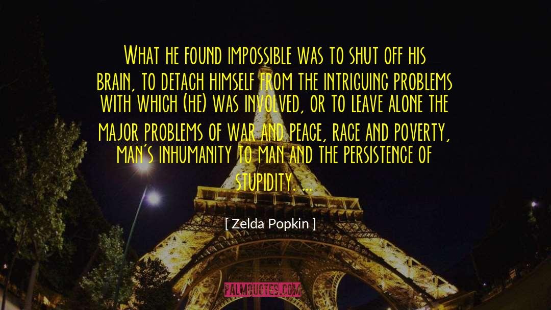 Zelda Popkin Quotes: What he found impossible was