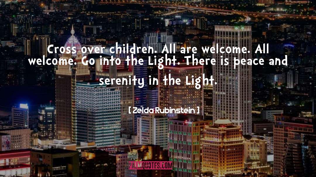 Zelda Rubinstein Quotes: Cross over children. All are