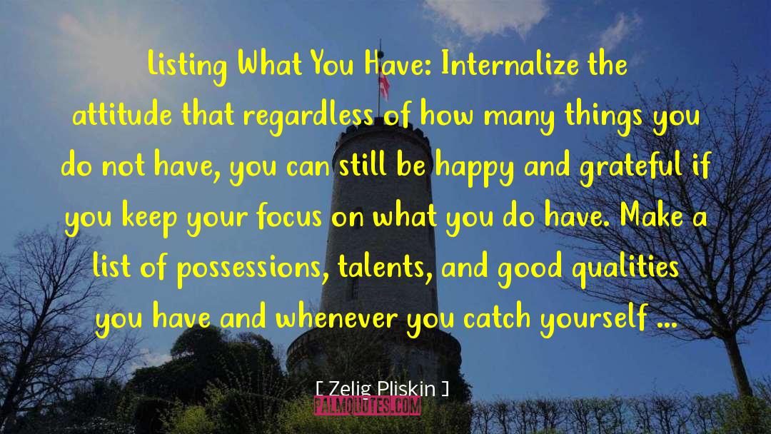 Zelig Pliskin Quotes: Listing What You Have: Internalize