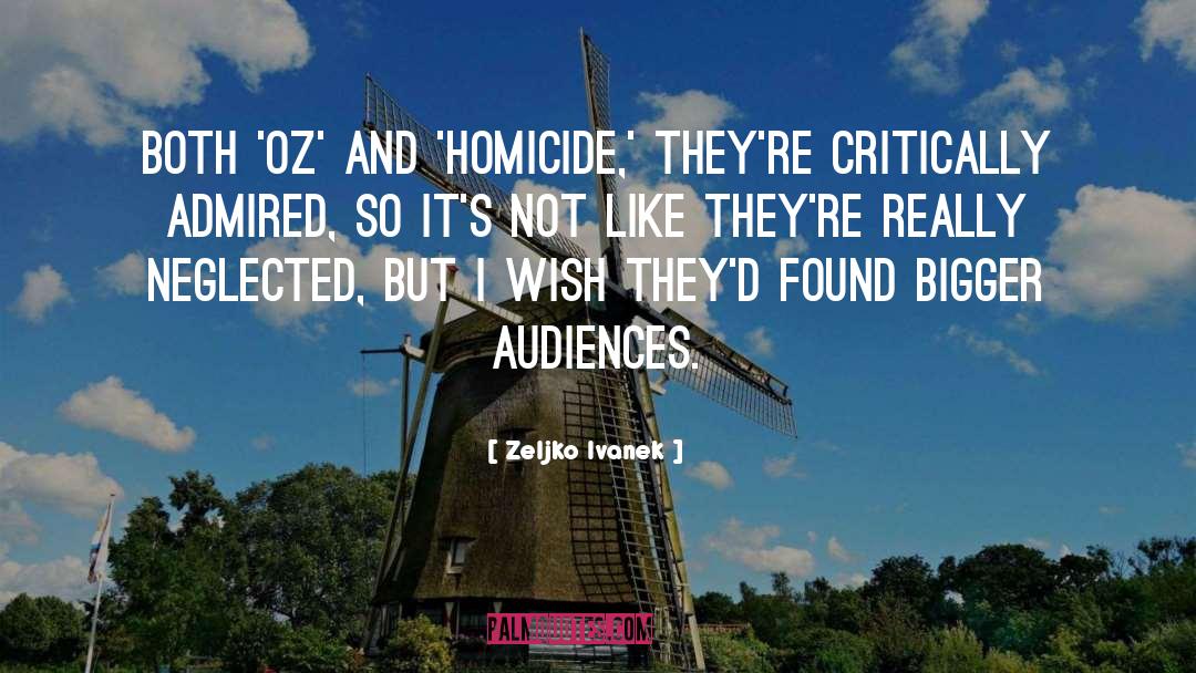 Zeljko Ivanek Quotes: Both 'Oz' and 'Homicide,' they're