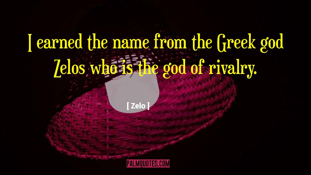 Zelo Quotes: I earned the name from
