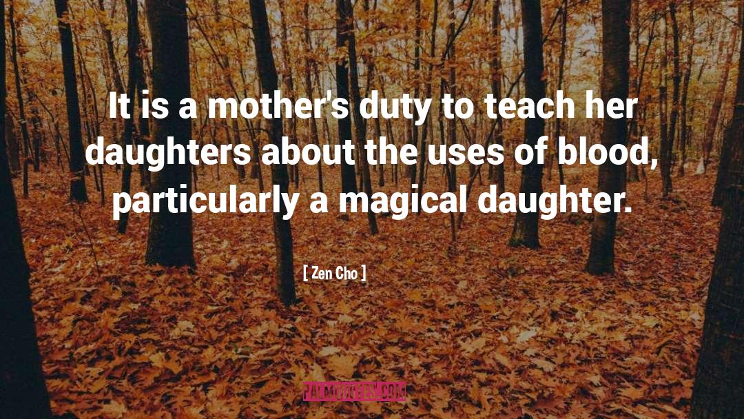 Zen Cho Quotes: It is a mother's duty