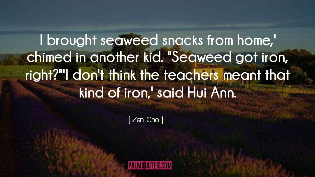 Zen Cho Quotes: I brought seaweed snacks from