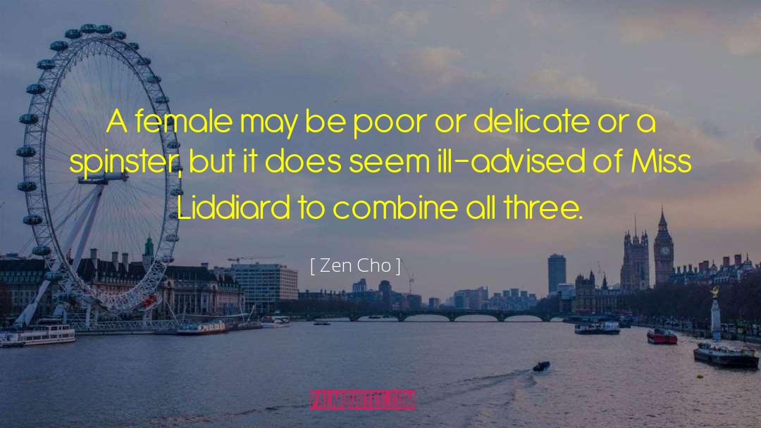 Zen Cho Quotes: A female may be poor