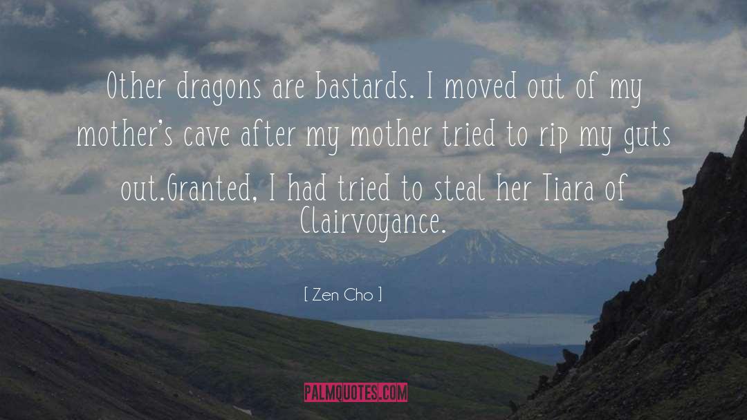 Zen Cho Quotes: Other dragons are bastards. I