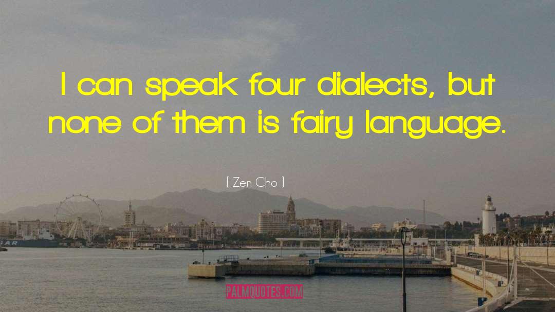Zen Cho Quotes: I can speak four dialects,