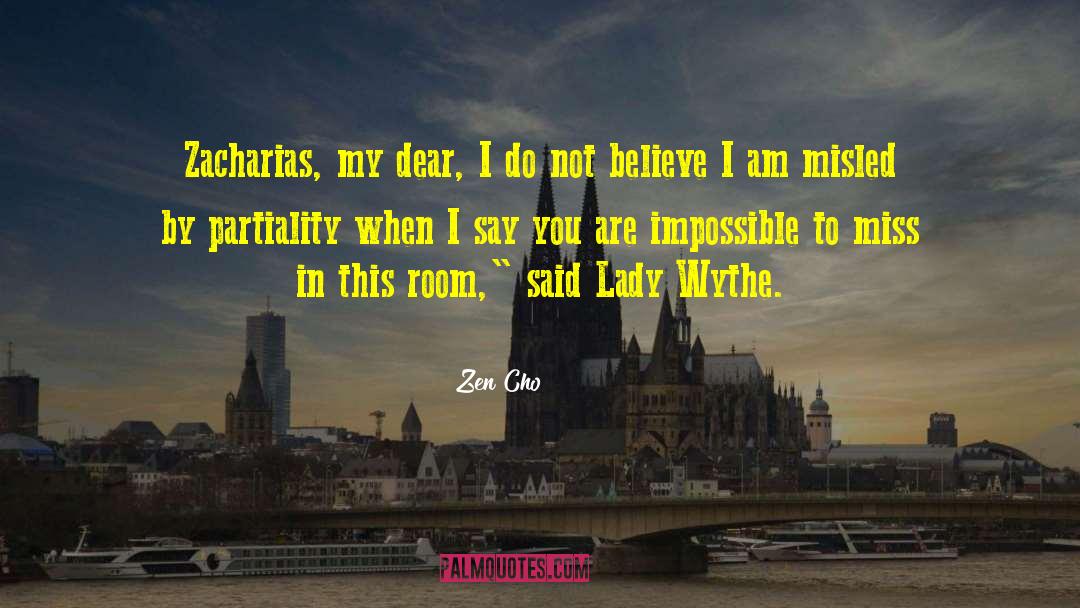 Zen Cho Quotes: Zacharias, my dear, I do