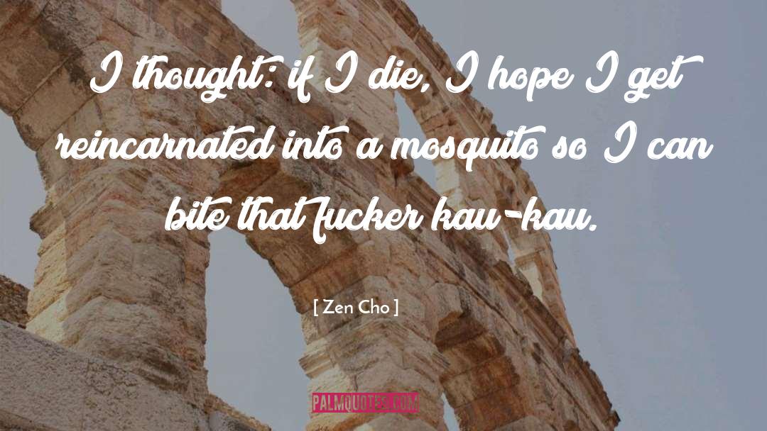 Zen Cho Quotes: I thought: if I die,