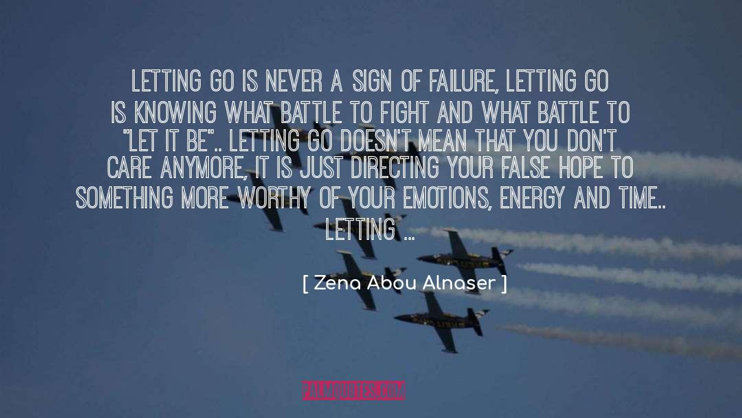 Zena Abou Alnaser Quotes: Letting go is never a