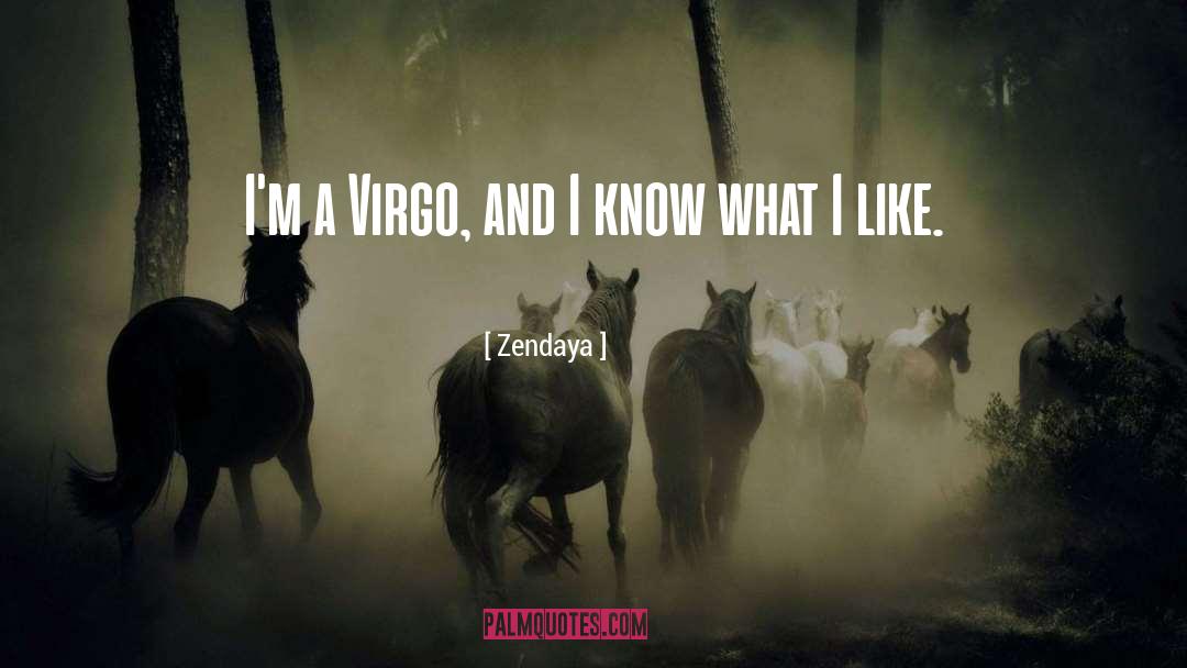 Zendaya Quotes: I'm a Virgo, and I