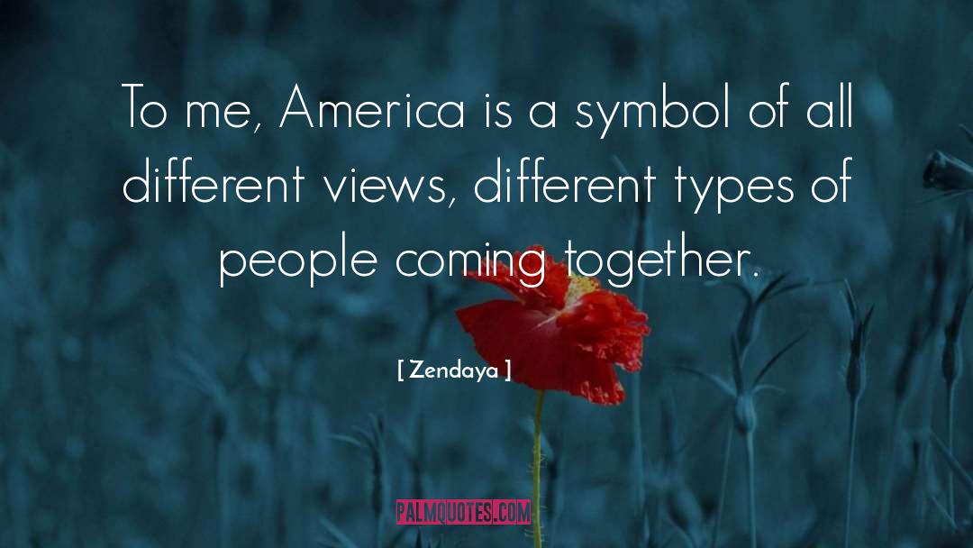 Zendaya Quotes: To me, America is a