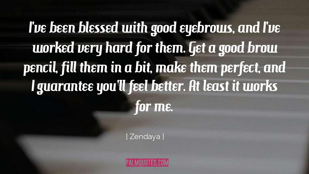 Zendaya Quotes: I've been blessed with good