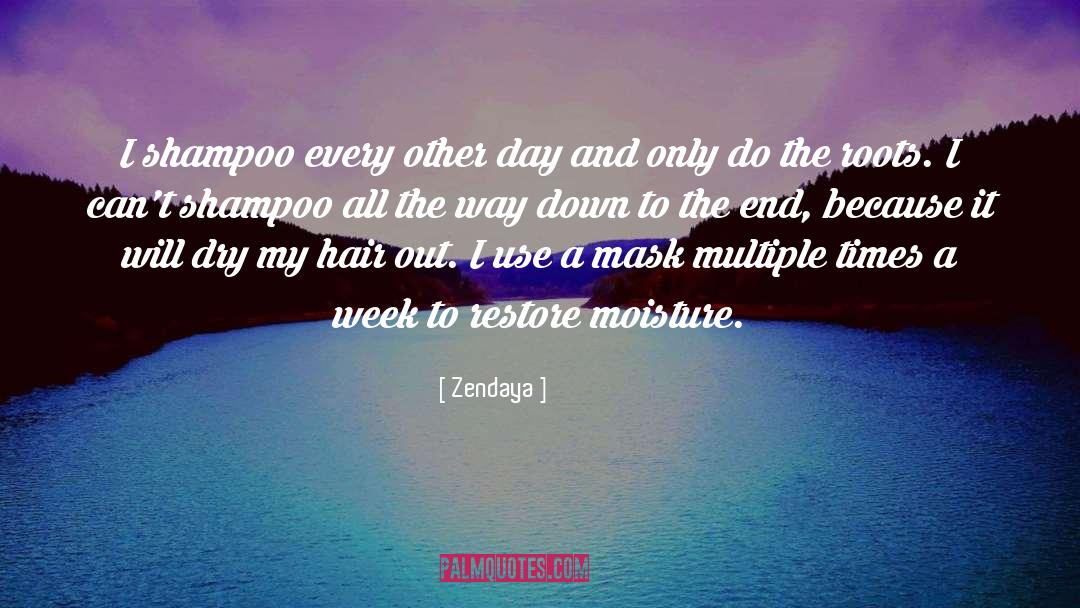 Zendaya Quotes: I shampoo every other day