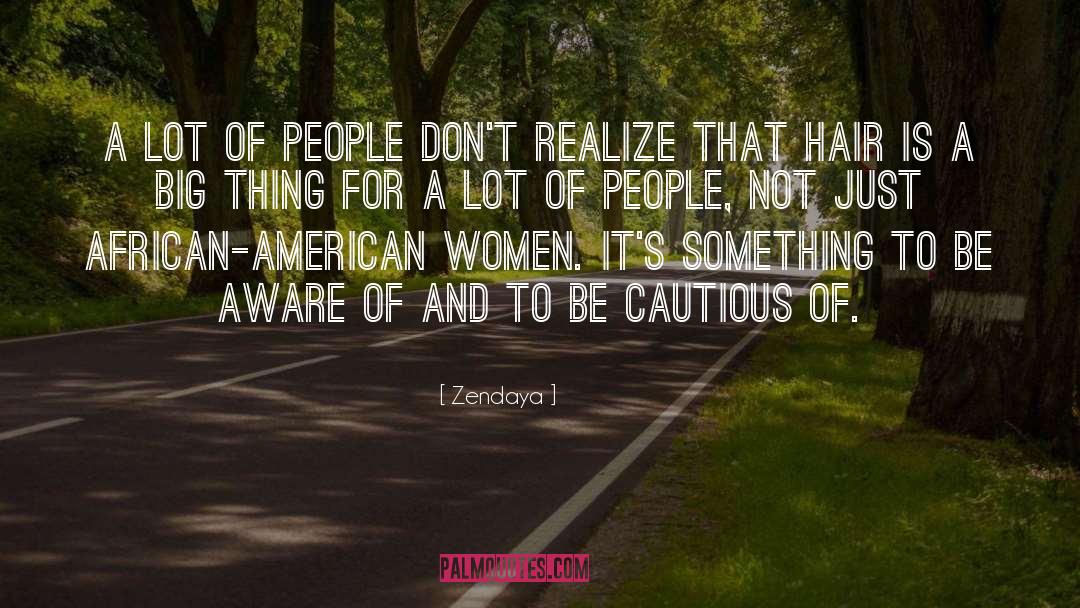 Zendaya Quotes: A lot of people don't