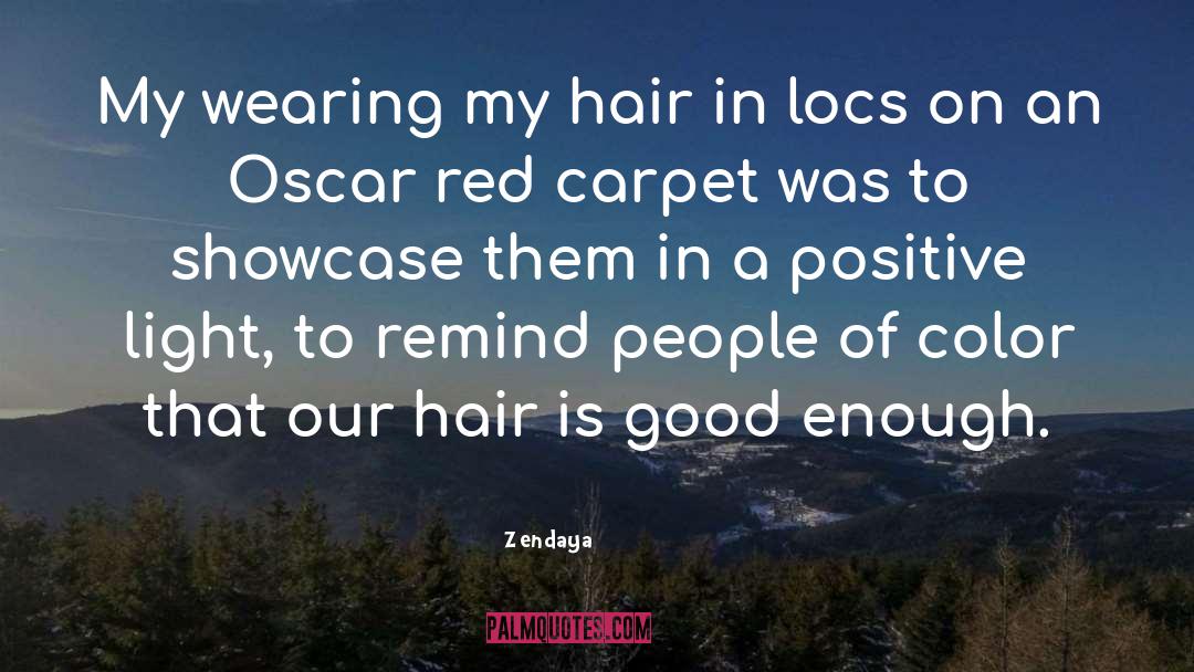 Zendaya Quotes: My wearing my hair in