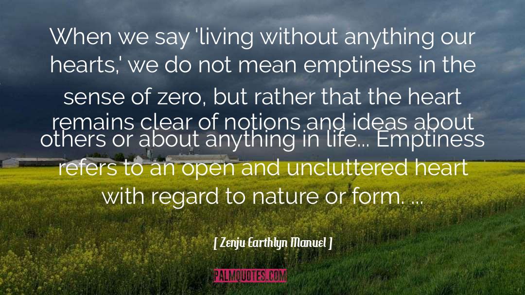 Zenju Earthlyn Manuel Quotes: When we say 'living without
