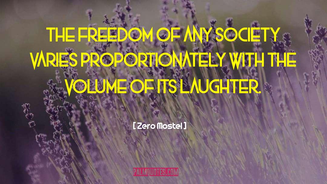 Zero Mostel Quotes: The freedom of any society