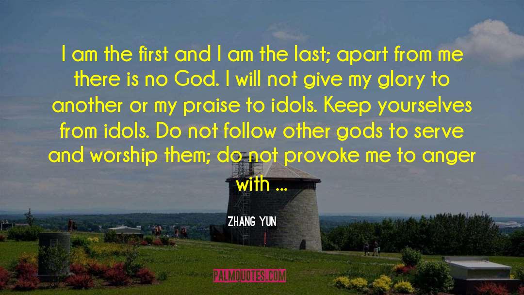 Zhang Yun Quotes: I am the first and