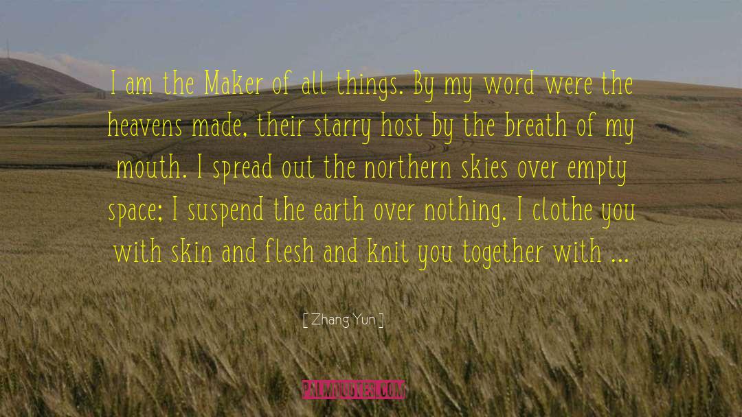 Zhang Yun Quotes: I am the Maker of