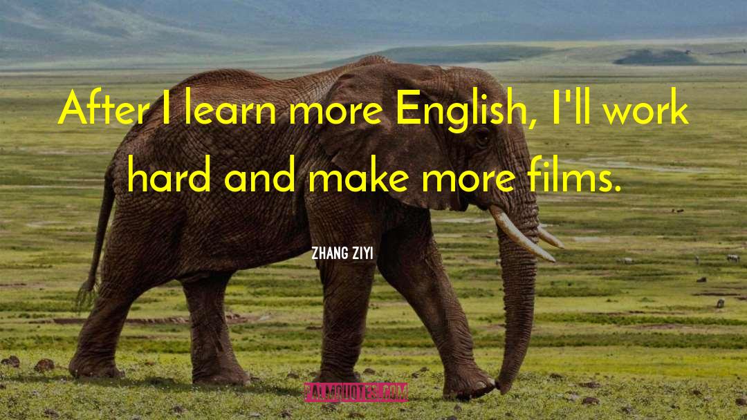 Zhang Ziyi Quotes: After I learn more English,