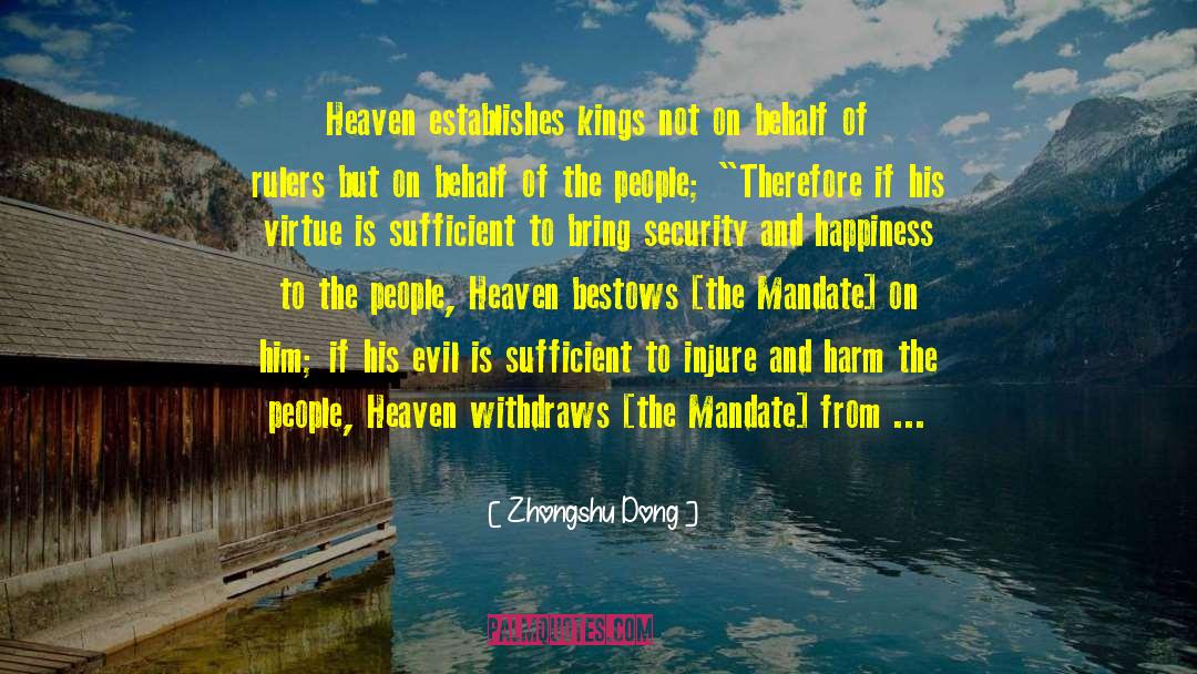Zhongshu Dong Quotes: Heaven establishes kings not on