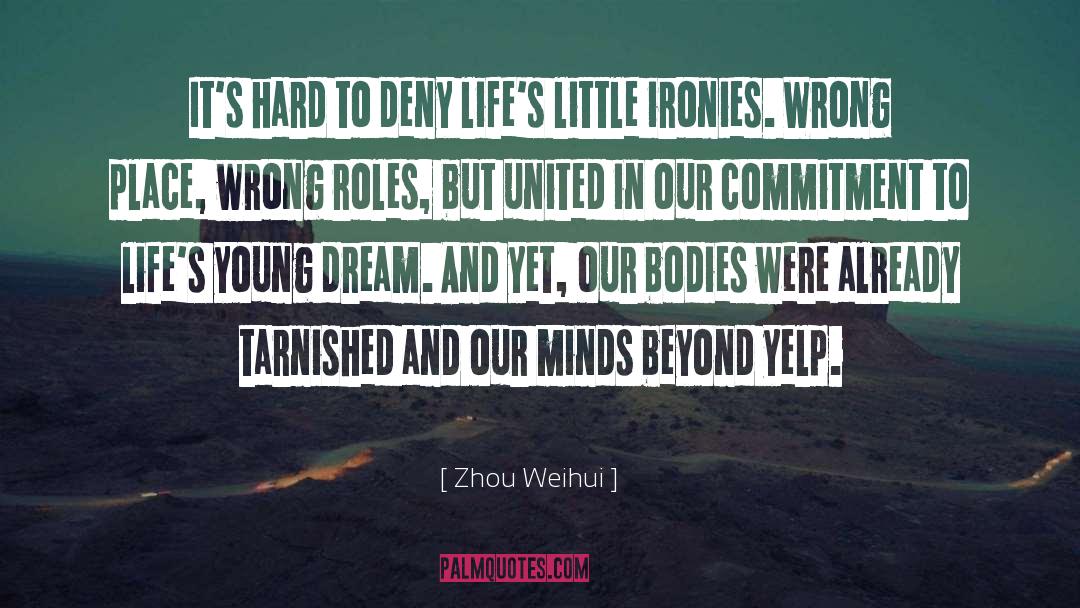Zhou Weihui Quotes: It's hard to deny life's