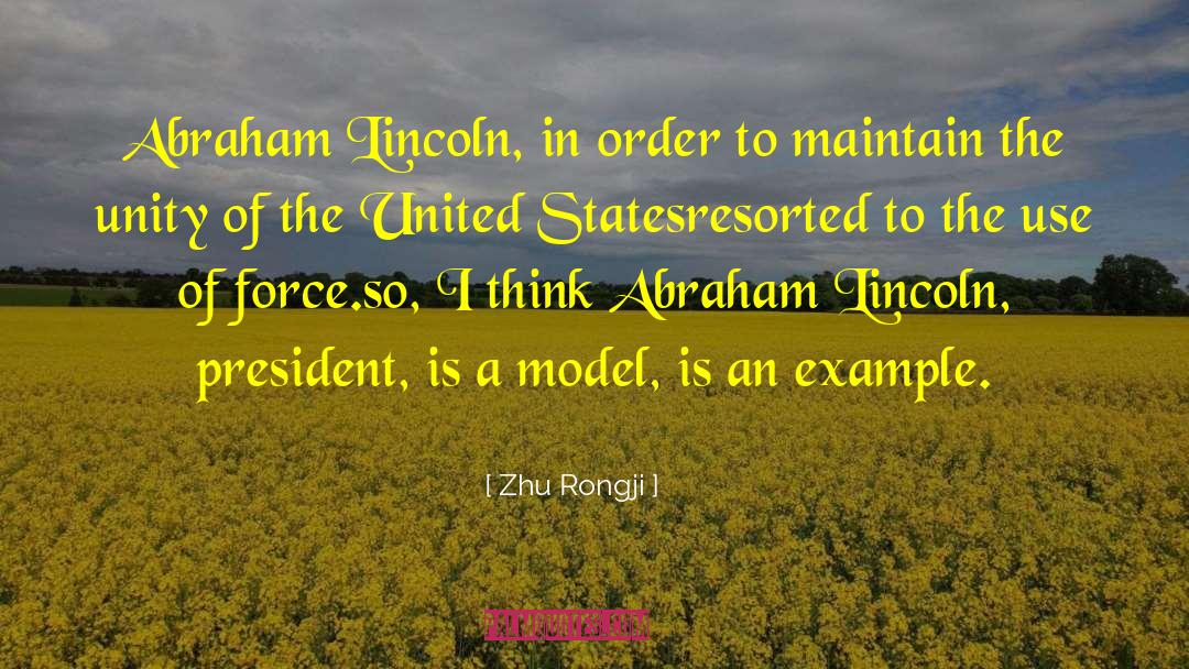 Zhu Rongji Quotes: Abraham Lincoln, in order to